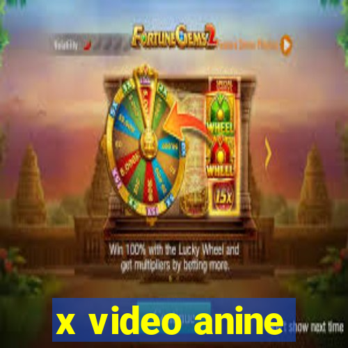 x video anine